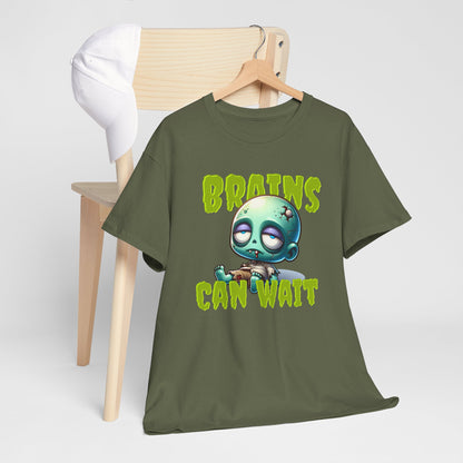 Brains Can Wait | Unisex Tee