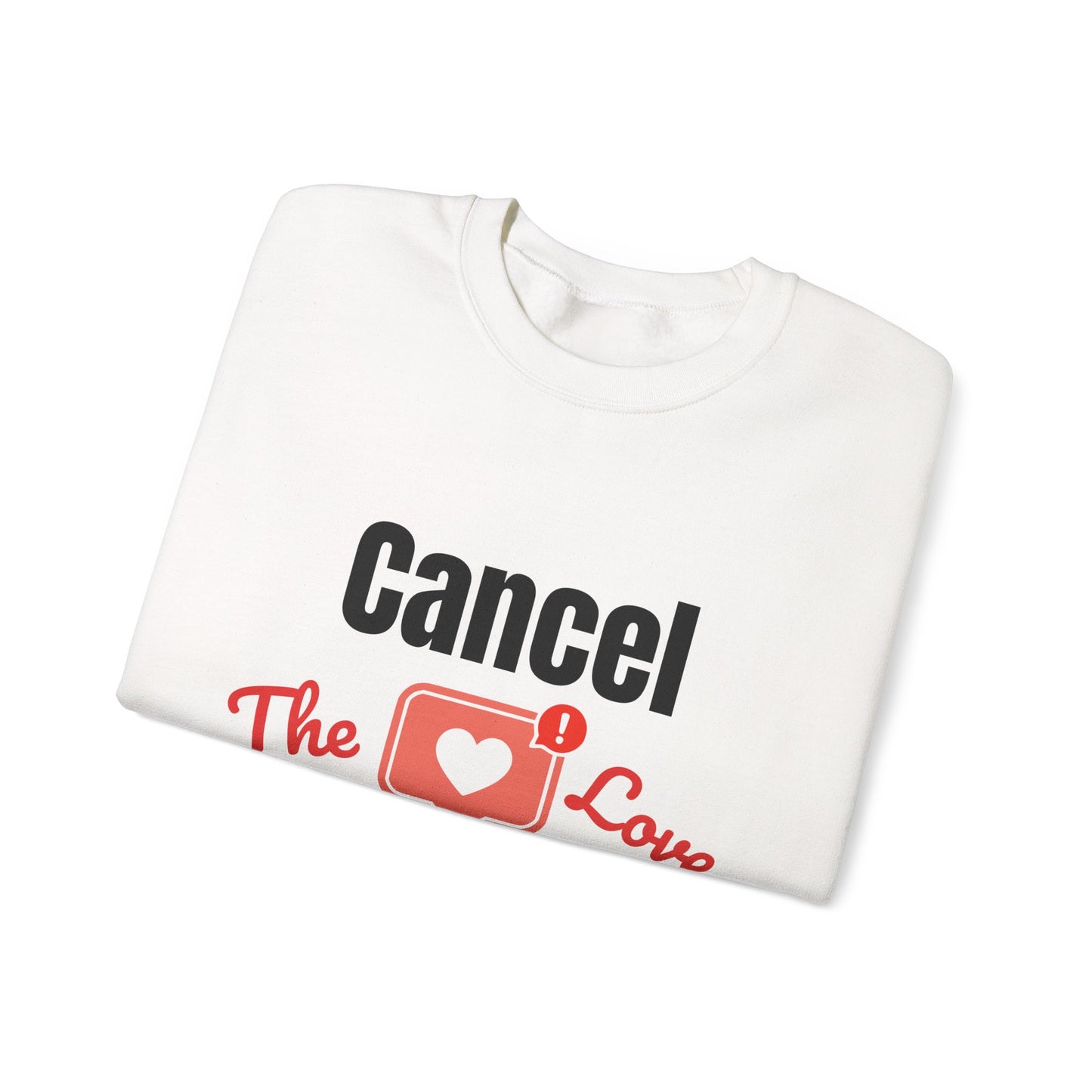 Cancel The Love Subscription | Sweatshirt