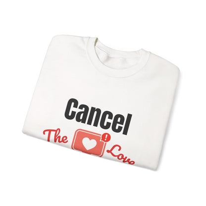 Cancel The Love Subscription | Sweatshirt