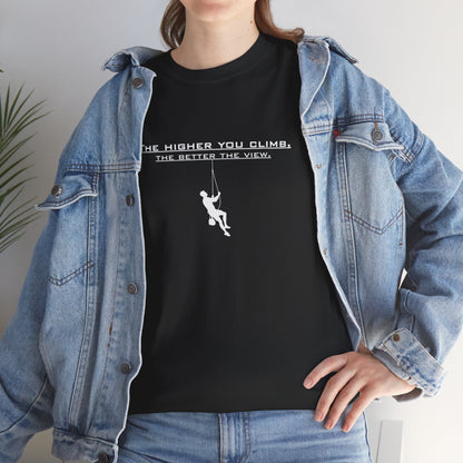 The Higher You Climb | Unisex tee