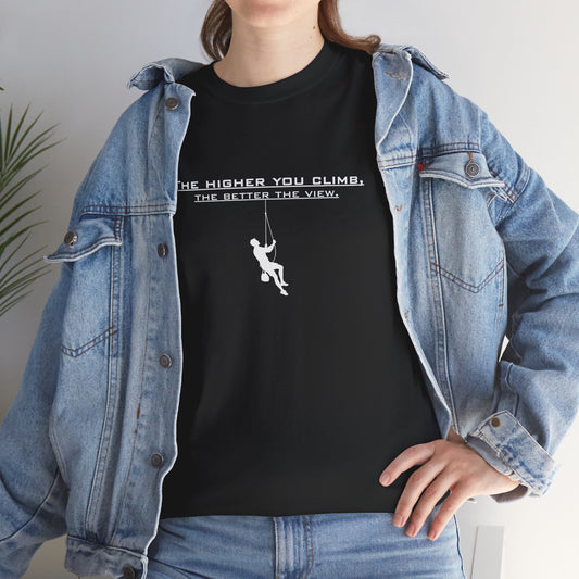The Higher You Climb | Unisex tee