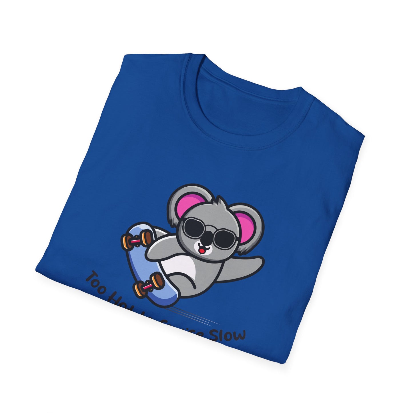 Koala Skateboard T‑Shirt — "Too Hot to Cruise Slow" Cute Skateboarder Graphic Tee