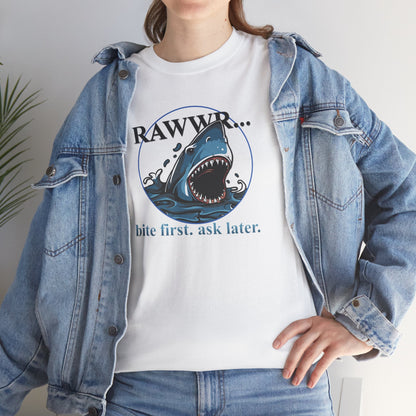 Bite First, Ask Later! | Unisex tee