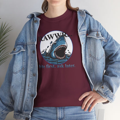 Bite First, Ask Later! | Unisex tee