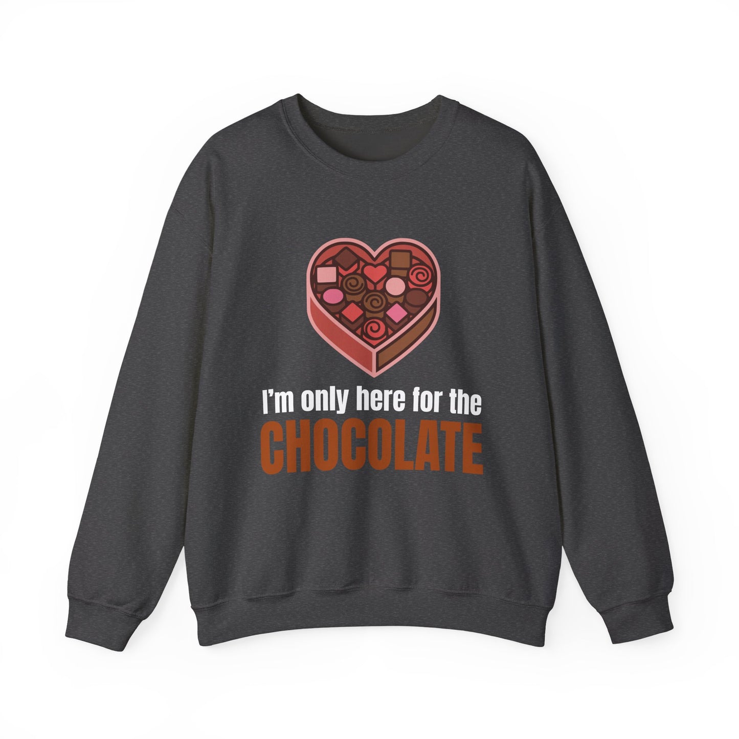 I'm Only Here for the Chocolate | Sweatshirt