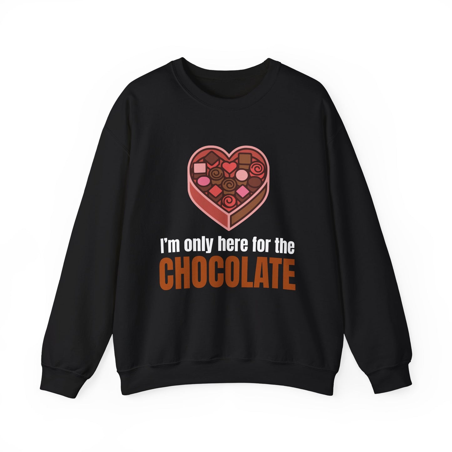 I'm Only Here for the Chocolate | Sweatshirt