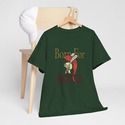 Born For Battle! | Unisex tee