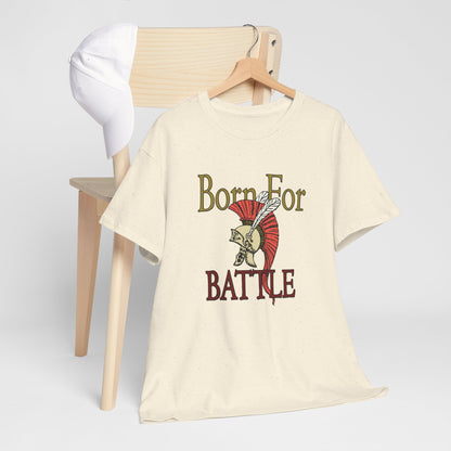Born For Battle! | Unisex tee
