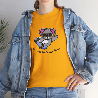 Too Hot To Cruise Slow | Unisex tee