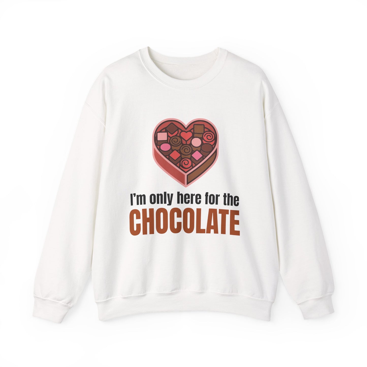 I'm Only Here for the Chocolate | Sweatshirt