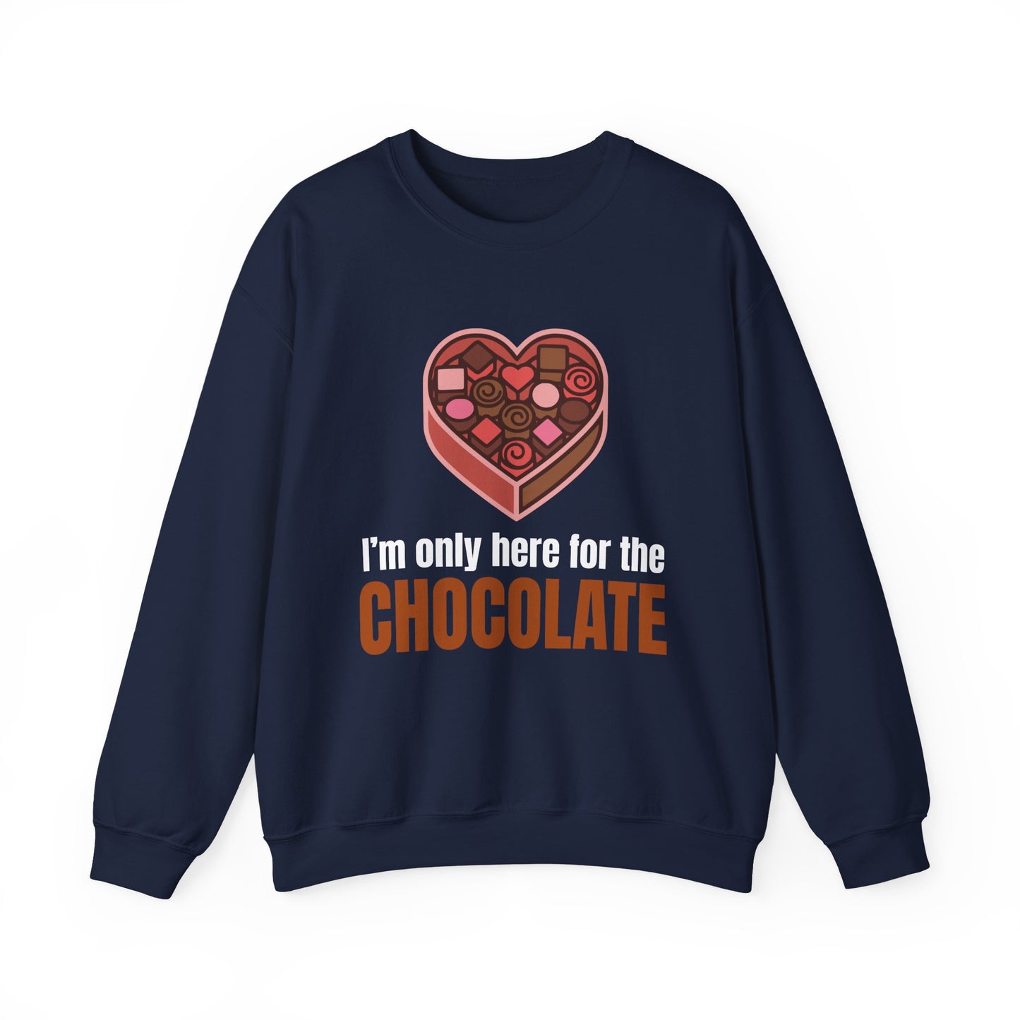 I'm Only Here for the Chocolate | Sweatshirt