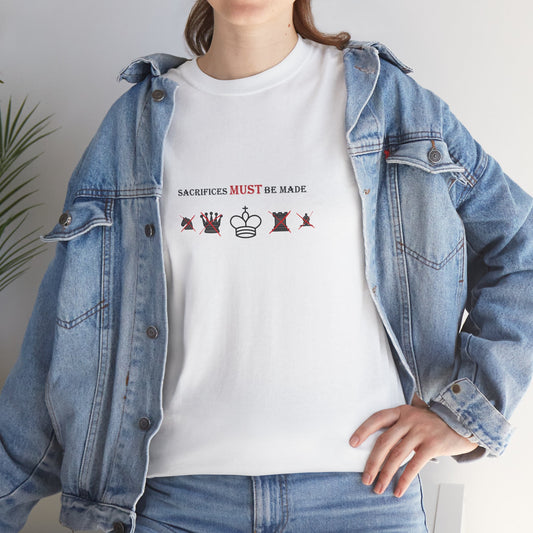Sacrifices Must Be Made | Unisex tee