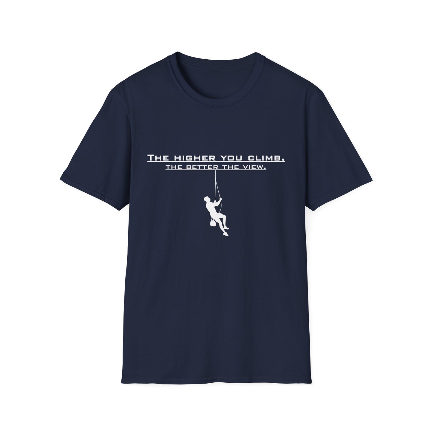 Climber Graphic Tee — "The Higher You Climb, The Better The View" Motivational T-Shirt