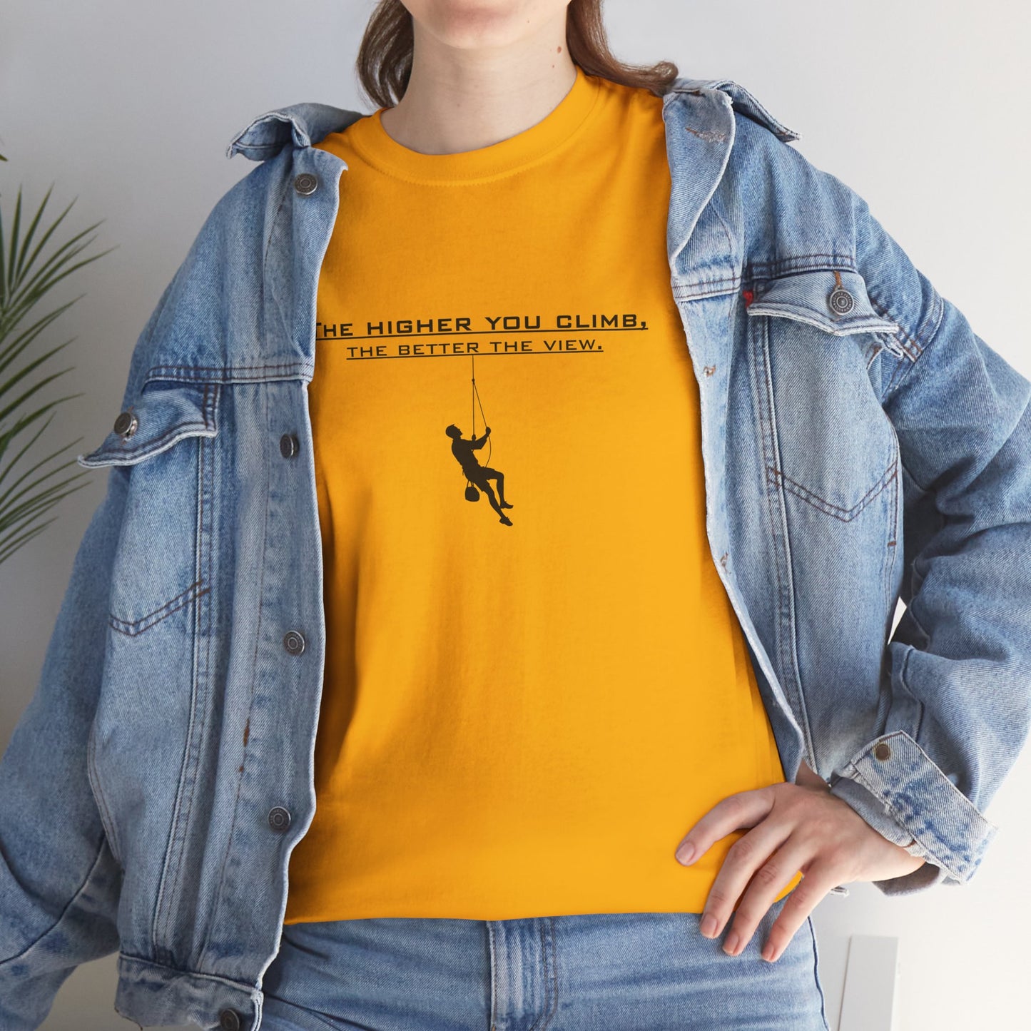 The Higher You Climb | Unisex tee