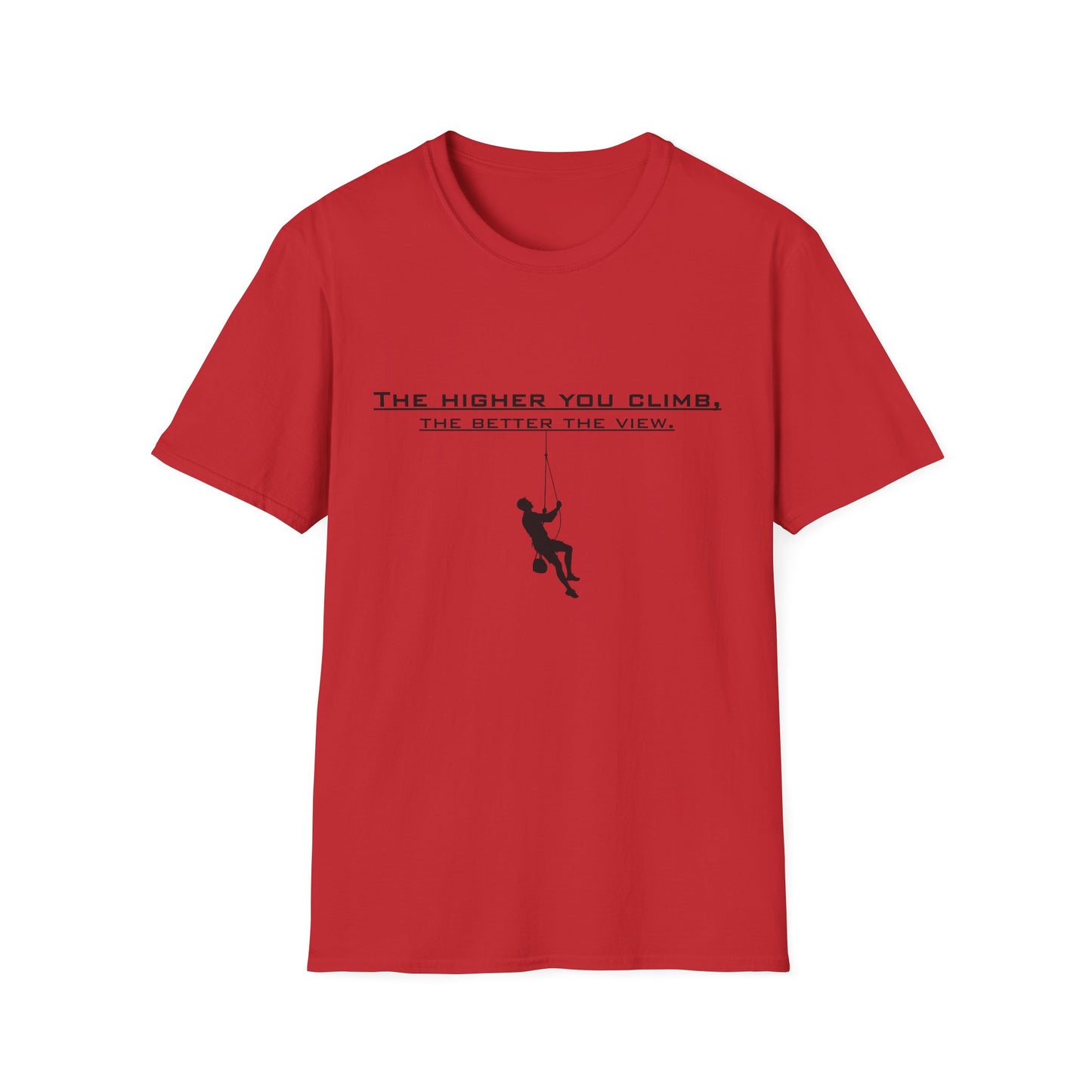 Climber Graphic Tee — "The Higher You Climb, The Better The View" Motivational T-Shirt