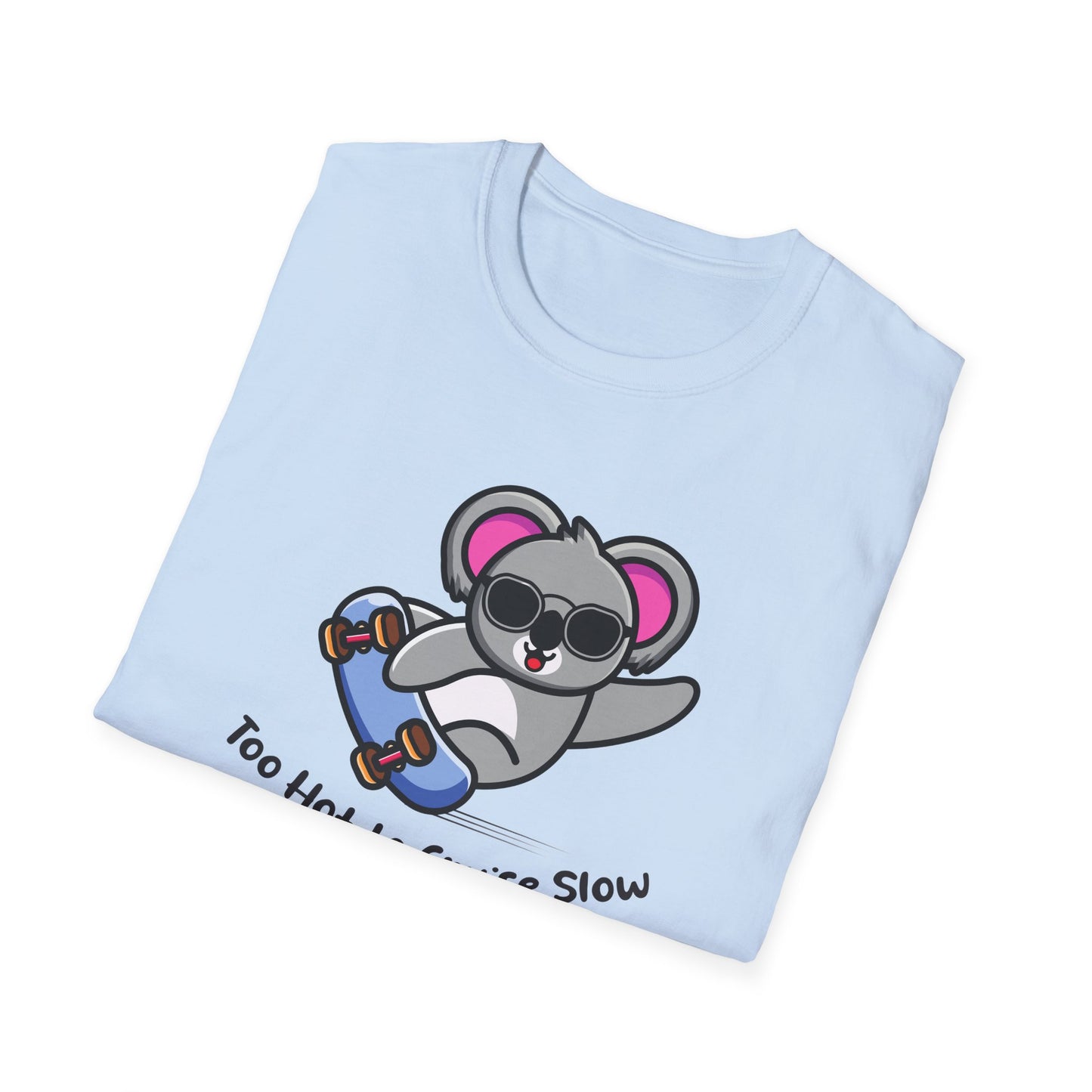 Koala Skateboard T‑Shirt — "Too Hot to Cruise Slow" Cute Skateboarder Graphic Tee