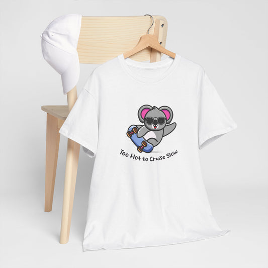 Too Hot To Cruise Slow | Unisex tee
