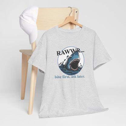 Bite First, Ask Later! | Unisex tee