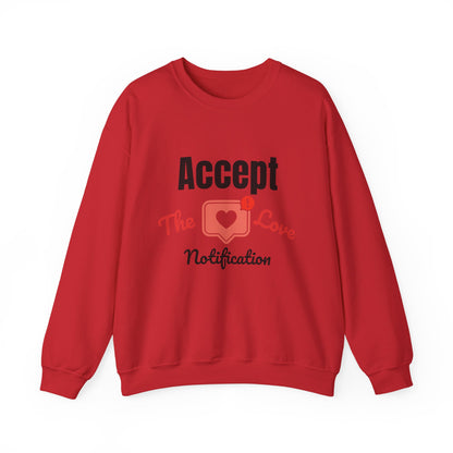 Accept The Love Notification | Sweatshirt