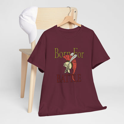 Born For Battle! | Unisex tee