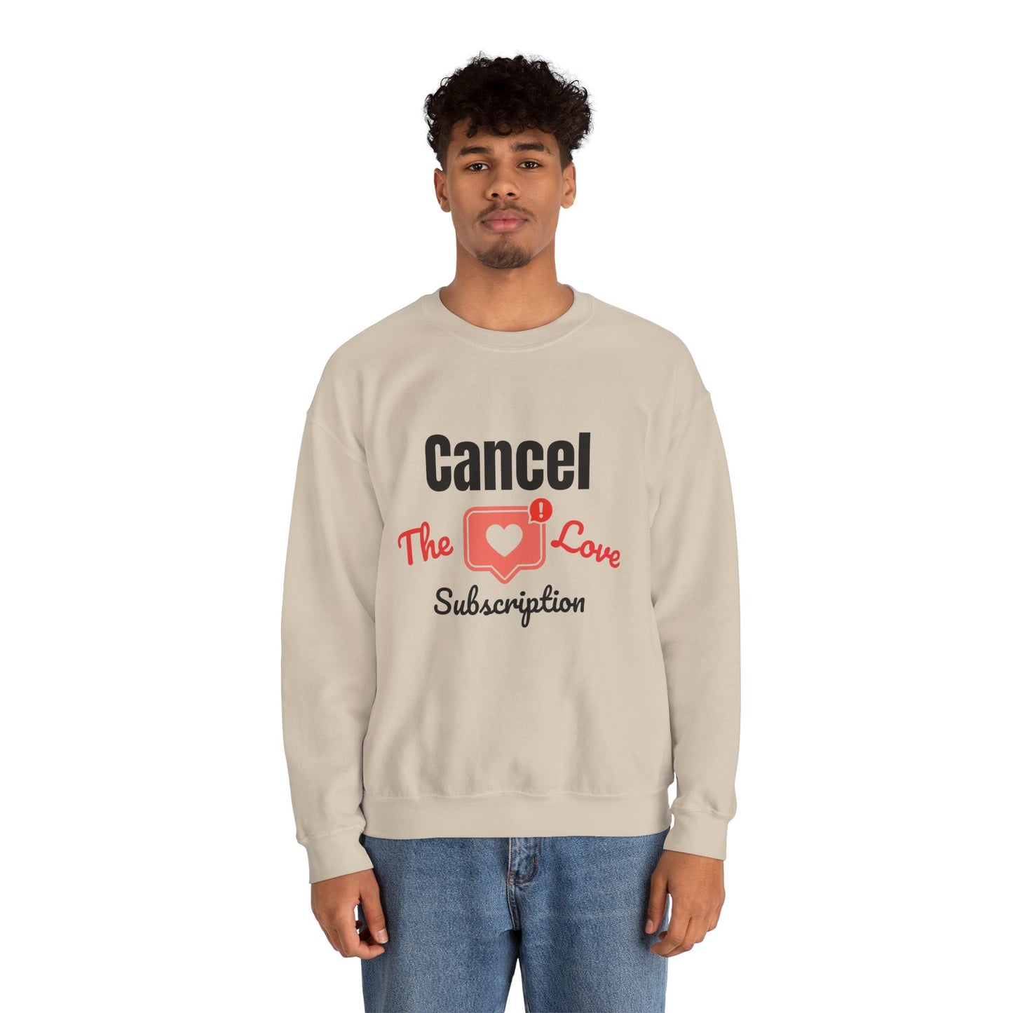 Cancel The Love Subscription | Sweatshirt