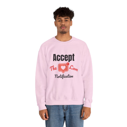 Accept The Love Notification | Sweatshirt