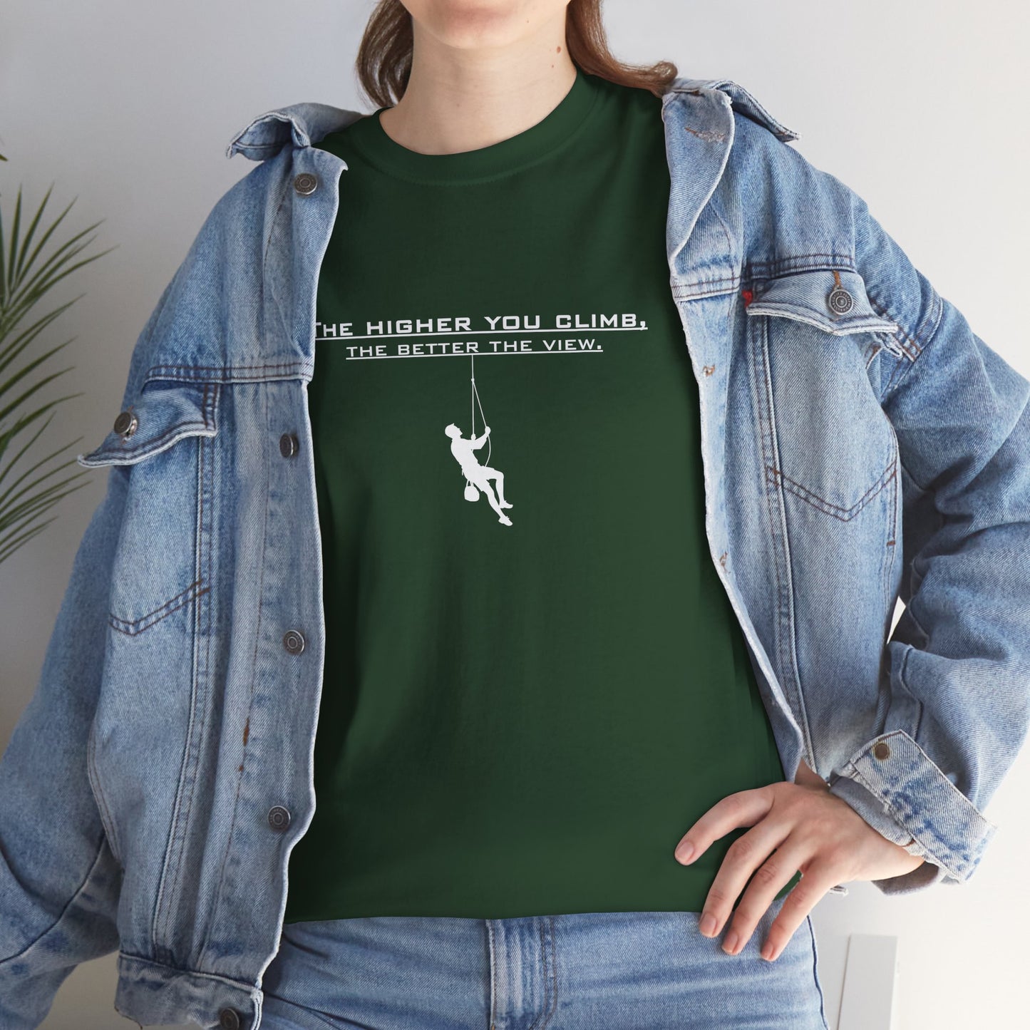 The Higher You Climb | Unisex tee