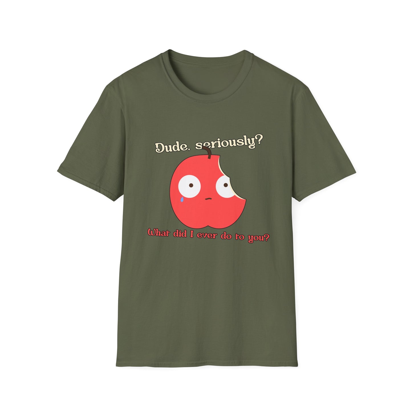 Funny Apple Graphic T-Shirt – “Dude, seriously? What did I ever do to you?” Cute Humorous Tee