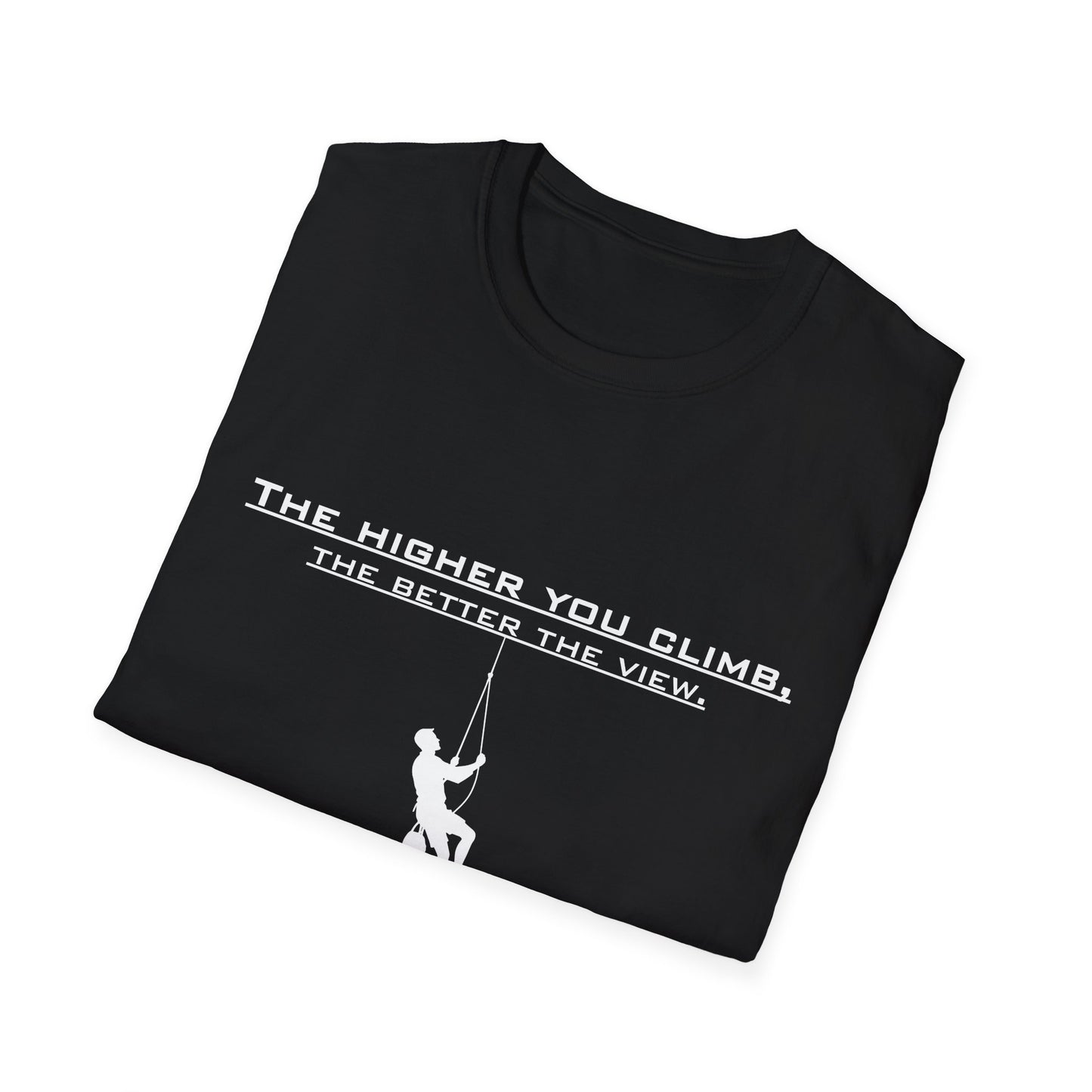 Climber Graphic Tee — "The Higher You Climb, The Better The View" Motivational T-Shirt