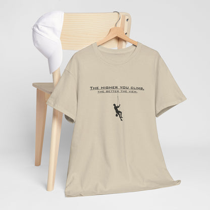 The Higher You Climb | Unisex tee