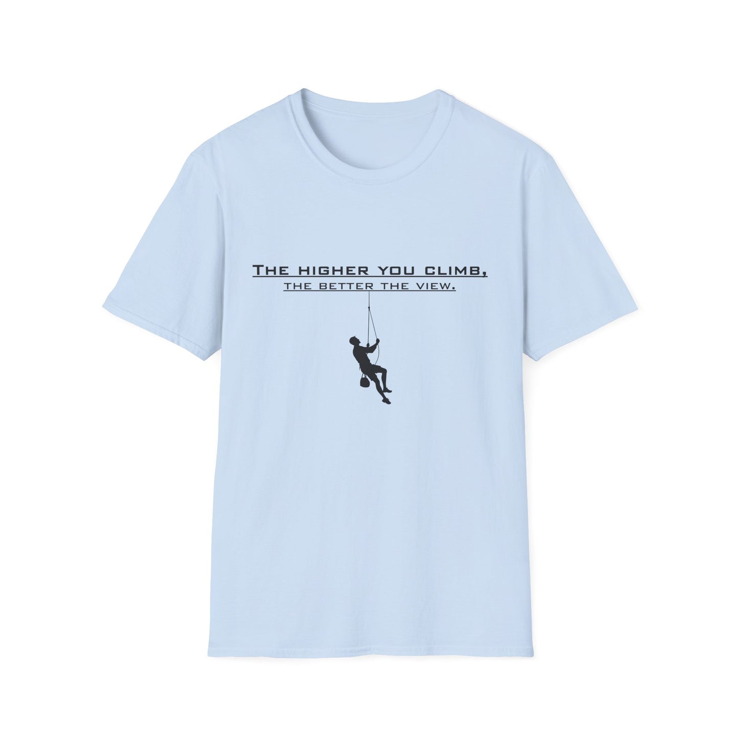 Climber Graphic Tee — "The Higher You Climb, The Better The View" Motivational T-Shirt