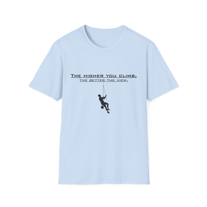 Climber Graphic Tee — "The Higher You Climb, The Better The View" Motivational T-Shirt