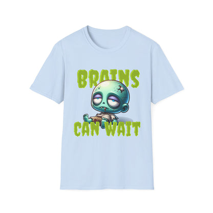 Brains Can Wait | Unisex Tee