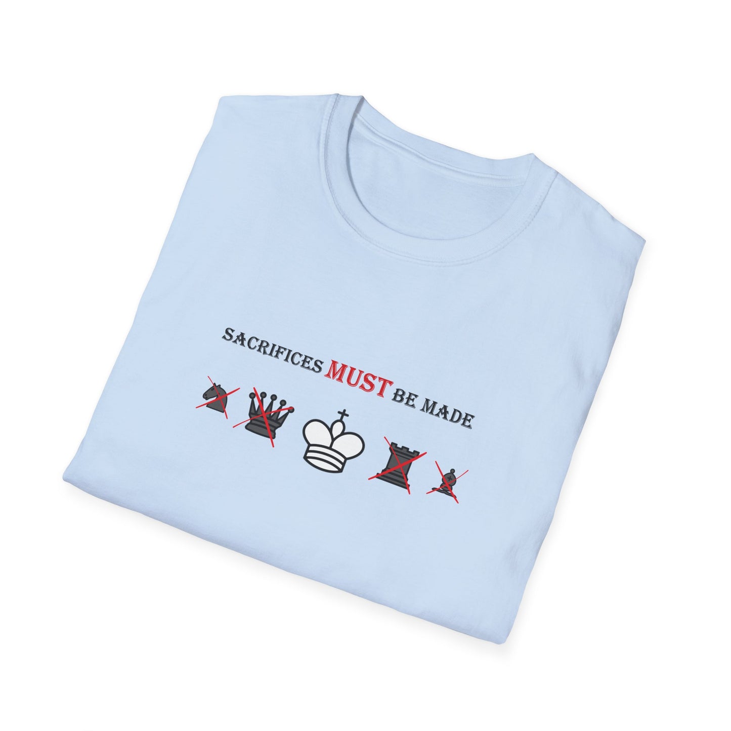 Sacrifices Must Be Made Chess Pieces T-Shirt