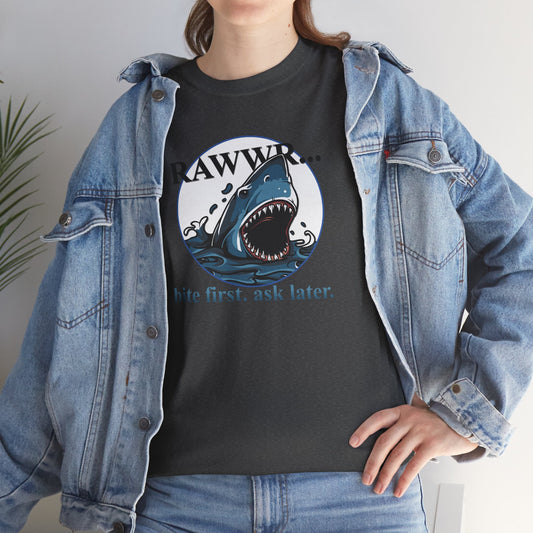 Bite First, Ask Later! | Unisex tee