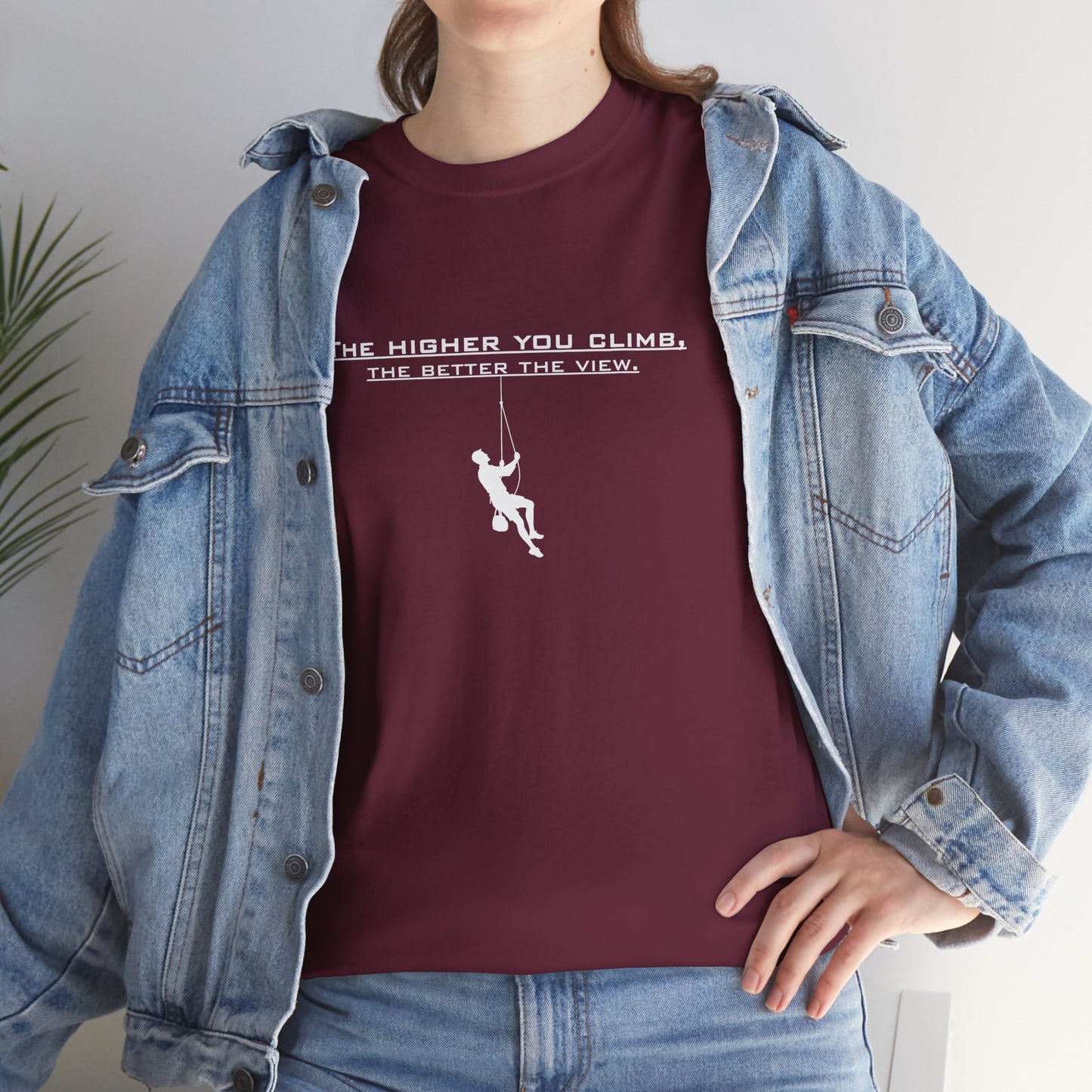The Higher You Climb | Unisex tee