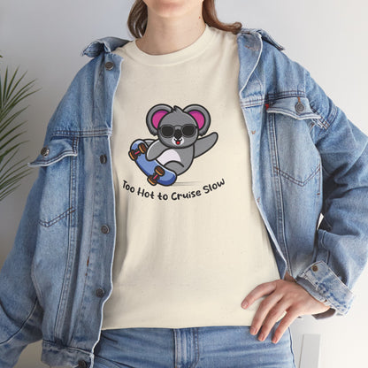 Too Hot To Cruise Slow | Unisex tee