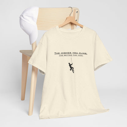 The Higher You Climb | Unisex tee