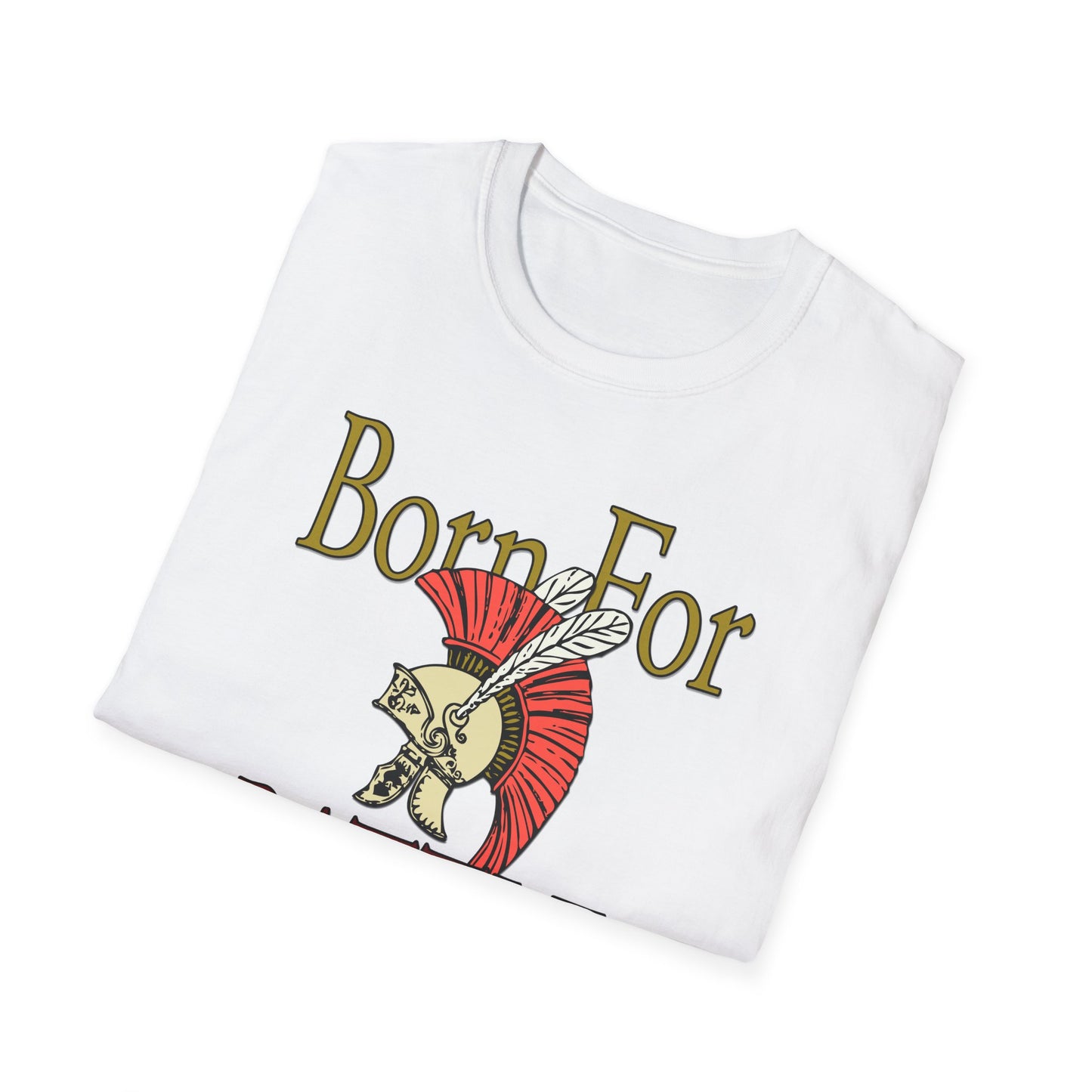 Born For Battle T-Shirt — Spartan Helmet Warrior Graphic Tee